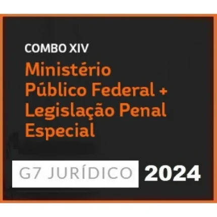COMBO XIV - MINISTÉRIO PÚBLICO FEDERAL + LEGISLAÇÃO PENAL ESPECIAL - 2024 (G7 2024)