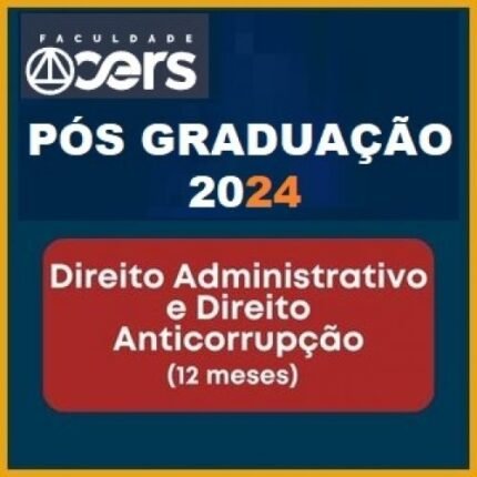 Pós Graduação em Direito Administrativo e Direito Anticorrupção - Turma 2024 (CERS 2024)