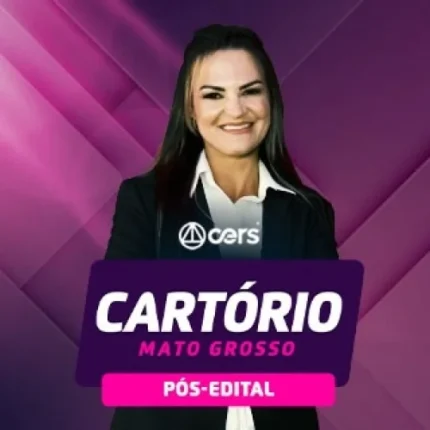Cartório MT - Pós Edital (CERS 2024) Mato Grosso