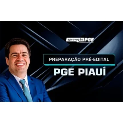 PREPARAÇÃO PRÉ EDITAL PGE PIAUÍ (APROVAÇÃO PGE 2024) PGE PI