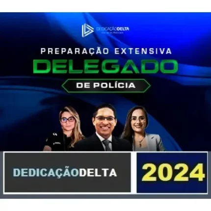 PREPARAÇÃO EXTENSIVA DELEGADO DE POLÍCIA CIVIL - 30 SEMANAS 2024 ( DEDICAÇÃO DELTA 2024) Extensivo