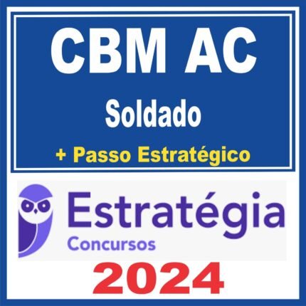 CBM AC (Soldado + Passo) Estratégia 2024