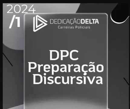 Delegado Civil – Preparação Discursiva [2024] Dedicação