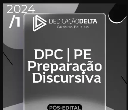 DPC | PE – Pós Edital – Preparação Discursiva para Delegado de Polícia Civil do Estado do Pernambuco [2024] Dedicação