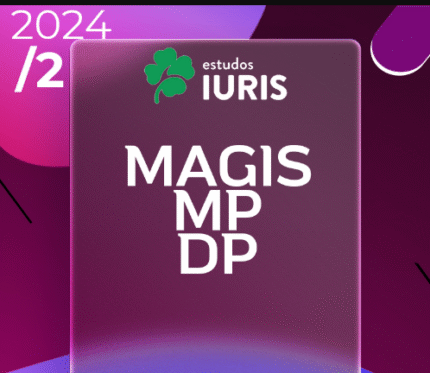Juiz, Promotor e Defensor – Magis, MP e Defensoria | TJ, MP, DP – Preparação Extensiva [2024.2] Estudos Iuris