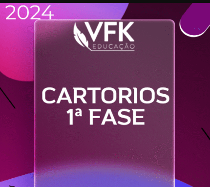 CARTÓRIOS | 1ª Fase [2024.2] VFK
