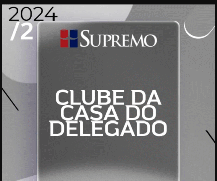 Clube da Casa do Delegado [2024.2] SUPREMO