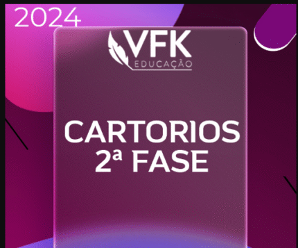 CARTÓRIOS | 2ª Fase – Prática de Peças e Redações [2024.2] VFK