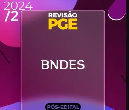 BNDES | Pós Edital – Analista de Direito do Banco Nacional de Desenvolvimento Social [2024.2] Revisão PGE
