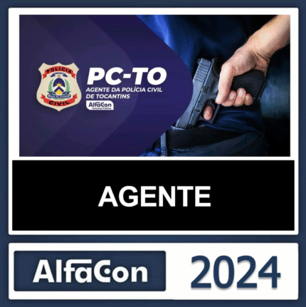 PC TO – (AGENTE DE POLÍCIA CIVIL DO ESTADO DO TOCANTINS) – ALFACON 2024