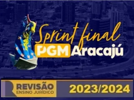 Sprint Final - PGM Aracajú (SE) (Revisão PGE 2024)