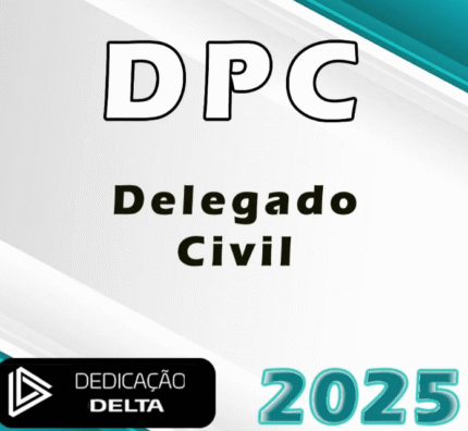 DPC – Preparação Extensiva para Delegado de Polícia Civil – Dedicação Delta 2025 + Brinde curso 2024 - Rateio Policia Civil Extensivo PC