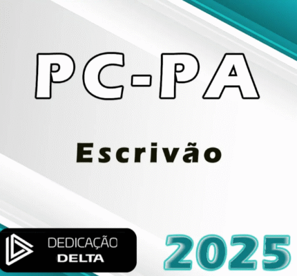 PC PA – Escrivão da Polícia Civil do Estado do Pará – Dedicação Delta 2025