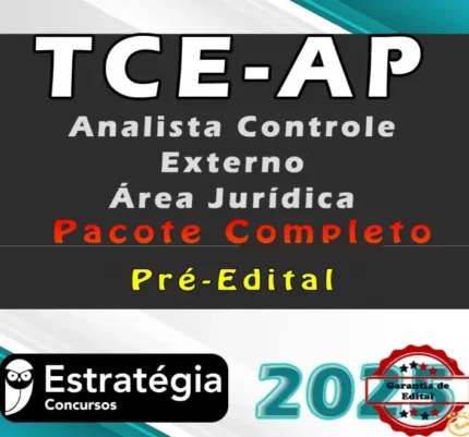 TCE-AP (Analista Controle Externo – Área Jurídica) Pacote Completo – Estrategia 2025 Com Garantia de Edital - TCE AP