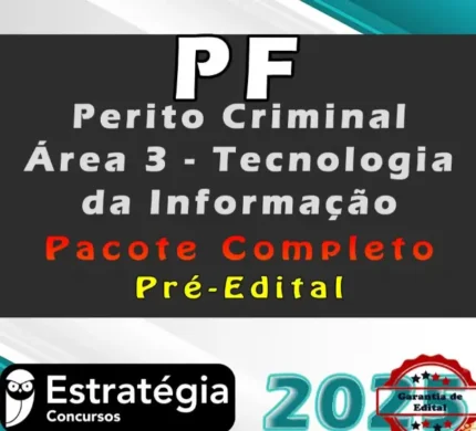 Polícia Federal (Perito Criminal – Área 3 – Tecnologia da Informação) Pacote Completo – Estrategia 2025 - Rateio PF TI Pericia Criminal