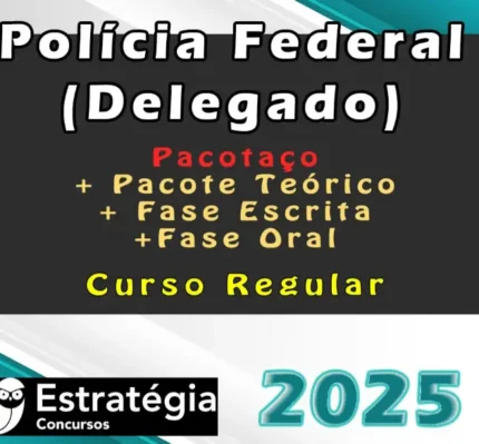 Polícia Federal (Delegado) Pacotaço – Pacote Teórico + Cursos para Fase Escrita e Fase Oral (Regular) – Estrategia 2025 - PF Delta Policial Federal