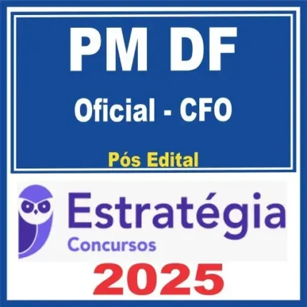 PM DF (Oficial – CFO) Pós Edital – Estratégia 2025 - Rateio PMDF Policia Militar do Distrito Federal PósEdital