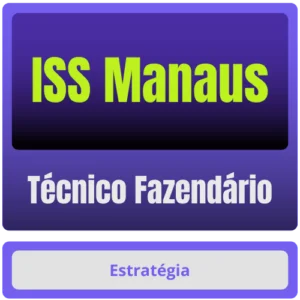 Prefeitura de Manaus-AM – ISS Manaus (Técnico Fazendário) - Rateio ISS MA Fiscal
