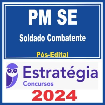 PM SE (Soldado Combatente) Pós Edital – Estratégia 2024