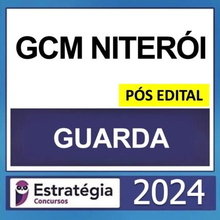 GCM NITERÓI RJ – PÓS EDITAL – (GUARDA MUNICIPAL) – ESTRATÉGIA 2024