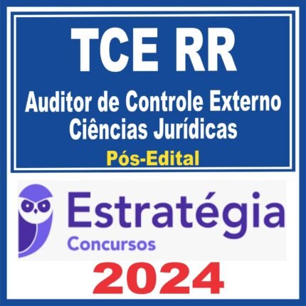 TCE RR (Auditor de Controle Externo – Ciências Jurídicas) Pós Edital – Estratégia 2024