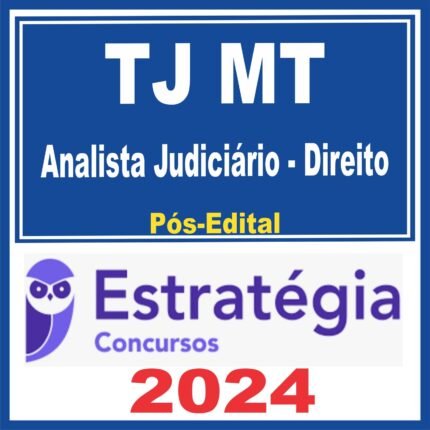 TJ MT (Analista Judiciário – Direito) Pós Edital – Estratégia 2024