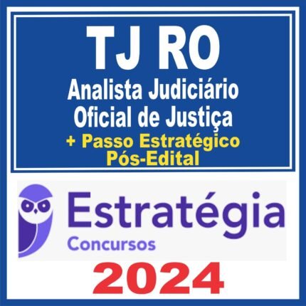 TJ RO (Analista Judiciário – Oficial de Justiça + Passo) Pós Edital – Estratégia 2024