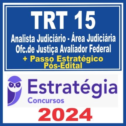 TRT 15 Campinas (Analista Judiciário – Área Judiciária e Oficial de Justiça + Passo) Pós Edital – Estratégia 2024