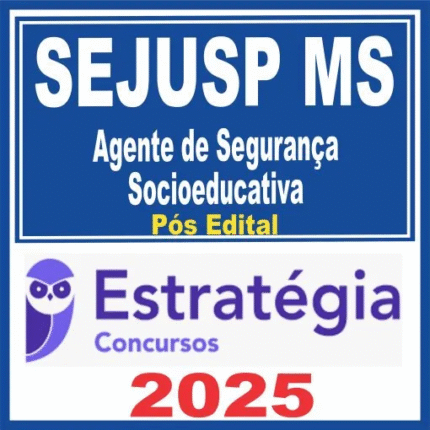 SEJUSP MS (Agente de Segurança Socioeducativa) Pós Edital – Estratégia 2025