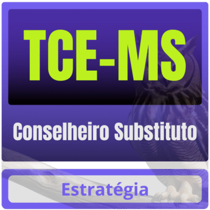 TCE-MS (Conselheiro Substituto) Pós-Edital – 2025 - Estratégia TCEMS Mato Grosso do Sul Pós Edital
