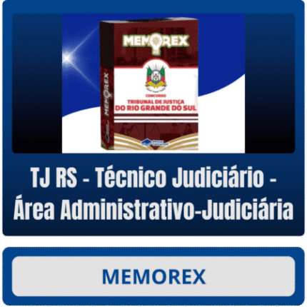 Memorex TJ RS (Técnico Judiciário – Área Administrativo-Judiciária)