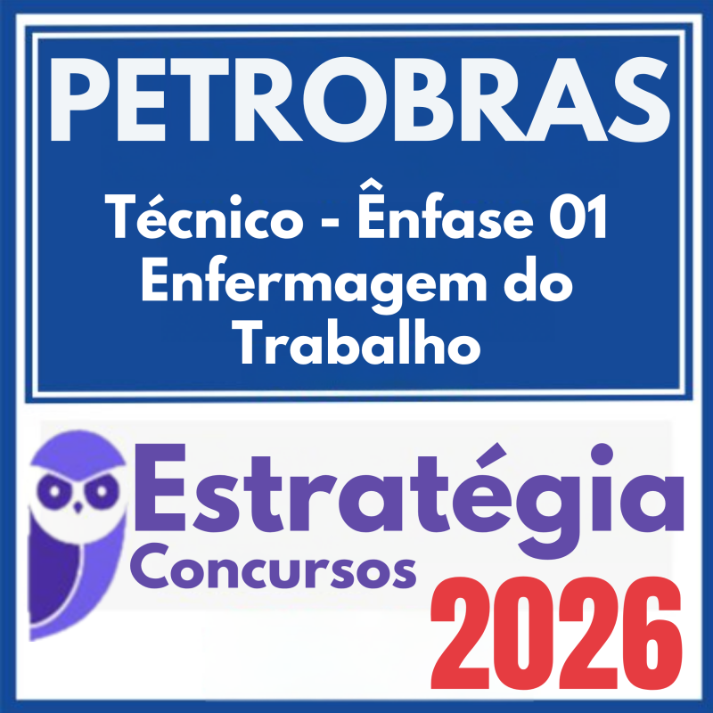 PETROBRAS (Técnico – Ênfase 01: Enfermagem do Trabalho) Estratégia 2026